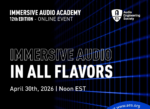 La Audio Engineering Society anuncia la 12ª edición de Immersive Audio Academy – “Immersive Audio in All Flavors”